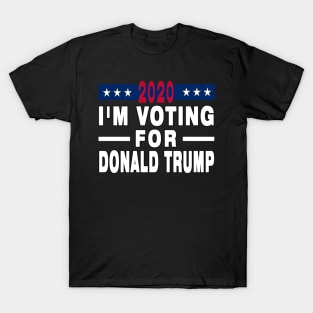 I'm Voting For Donald Trump 2020 Election Gift T-Shirt